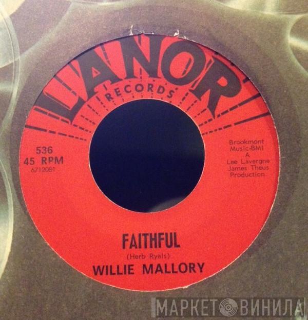 Willie Mallory - Faithful / Lean On Me