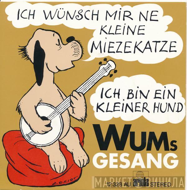 Wum's Gesang - Ich Wünsch Mir Ne Kleine Miezekatze / Ich Bin Ein Kleiner Hund