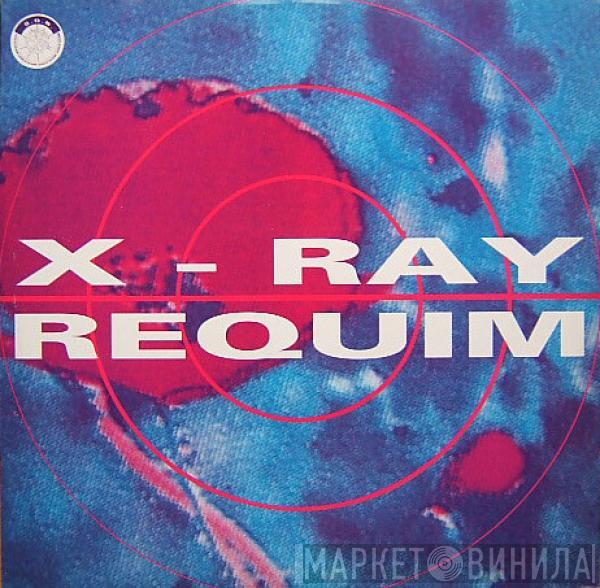 X-Ray  - Requim