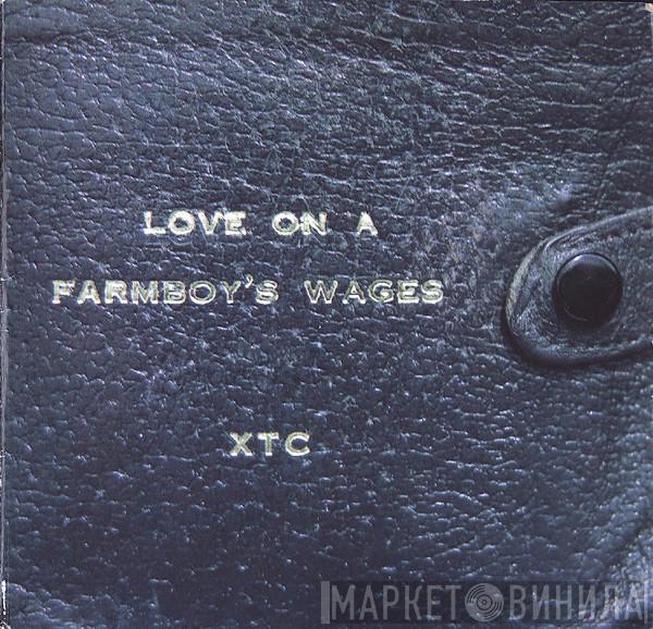 XTC - Love On A Farmboy's Wages