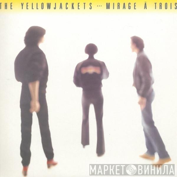 Yellowjackets - Mirage À Trois