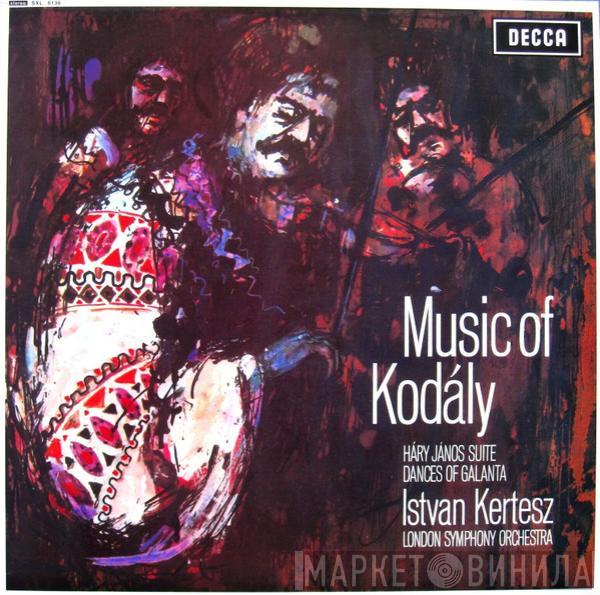 Zoltán Kodály, The London Symphony Orchestra, István Kertész - Music Of Kodály