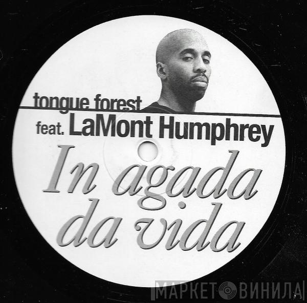 Tongue Forest, Lamont Humphrey - In Agada Da Vida